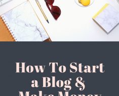 How To Start a Blog &  Make Money with no experience